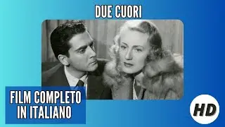 Due cuori | Romance | HD | Film completo in italiano