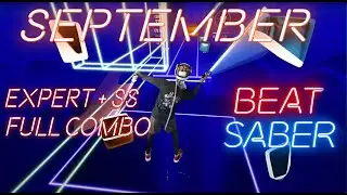 September (Remix) by Earth, Wind & Fire in Beat Saber! (Expert +, SS, FULL COMBO)