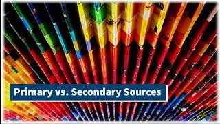 Primary vs. Secondary Sources