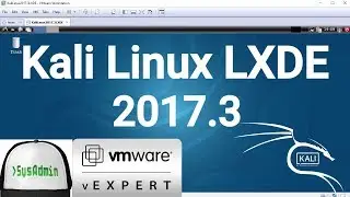 Kali Linux LXDE 2017.3 Installation + VMware Tools + Overview on VMware Workstation [2017]