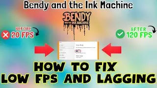 How to Fix Bendy and the Ink Machine Low FPS / Lagging issue 2023 {100% Working}