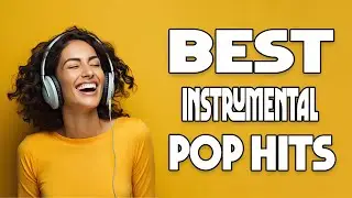 Best Instrumental Pop Hits | Concentration Mix