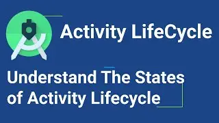 Android Tutorial | Kotlin | Activity Lifecycle