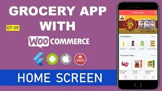 🔥 Flutter - Grocery App - WordPress - WooCommerce Series 🔥 - EP 05 - Home Screen