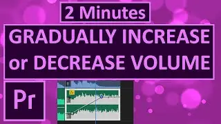 How to GRADUALLY INCREASE or DECREASE audio VOLUME in premiere pro