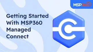 Getting Started with MSP360 Managed Connect