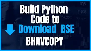 Build Python Code to download BSE Bhavcopy