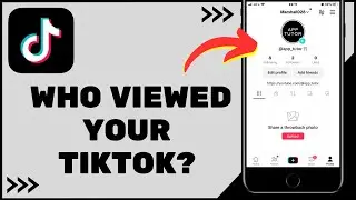 How to See Who Viewed Your TikTok Profile