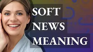 Soft news | meaning of Soft news