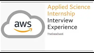 Navigating the AWS Applied Science Internship Interview: My Experience