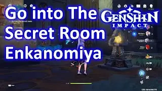 Go into The Secret Room Enkanomiya Genshin Impact