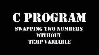 Program to Swap Number Without Using Temporary Variables