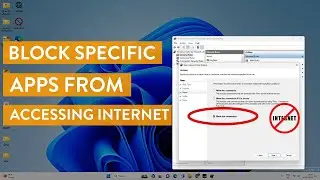 How To Block Internet Access For An App In Windows 11 & 10