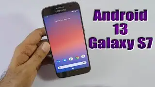 Install Android 13 on Galaxy S7 (Pixel Experience Rom) - How to Guide!