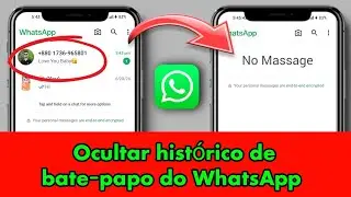 Como ocultar o histórico de bate-papo no WhatsApp Messenger ||