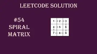 Leetcode 54 - Spiral Matrix | Python Solution