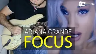 Ariana Grande - Focus - Electric Guitar Cover by Kfir Ochaion