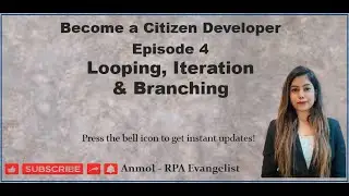 Become a Citizen Developer | StudioX | Episode 4 | Iteration, Looping & Branching Statements