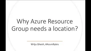 Why Azure Resource Group needs a Location