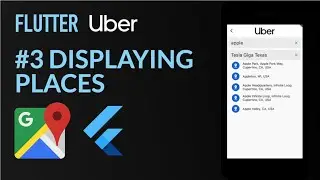 Flutter Uber 3/6 | Displaying and Selecting Place