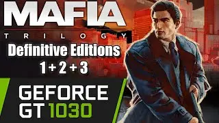 Mafia Trilogy on GT 1030 | 1 + 2 + 3 | Definitive Edition Franchise | PC Performance Gameplay!