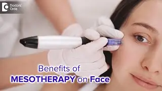 Role of Mesotherapy For Face | Ensure Long Lasting Skin Glow - Dr. Rajdeep Mysore | Doctors' Circle