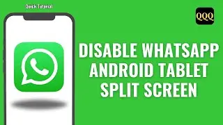 How To Disable WhatsApp Android Tablet Split Screen