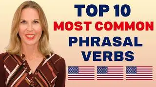 Top 10 Phrasal Verbs in English - Most Common Phrasal Verbs