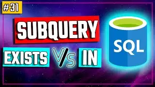 SQL Subquery using EXISTS and IN - SQL Tutorial #31