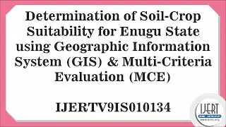 Determination of Soil-Crop Suitability for Enugu State using Geographic Information System (GIS)...