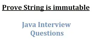 Prove how string is immutable - java interview question experience