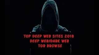 Top 6 Deep Web Sites 2018 | Exploring Deep Web/Dark Web Using TOR Browser