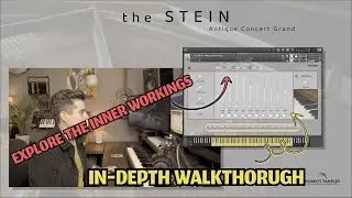 The STEIN - In-depth Walkthrough - Antique Steinway Model B for Kontakt