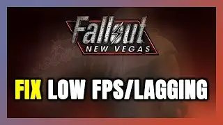 How to FIX Fallout: New Vegas Low FPS & Lagging!