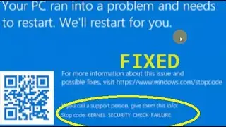 Your PC ran into problem and needs to restart, KERNEL SECURITY CHECK FAILURE