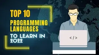 Top 10 Programming Languages to Learn in 2022