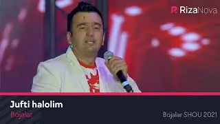Bojalar - Jufti halolim | Божалар - Жуфти халолим (Bojalar SHOU 2021)