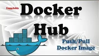 How to Push & Pull Docker Image From Docker Hub | Docker Hub |EnggAdda