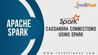 Cassandra Connection using Spark | Spark Tutorial | Cassandra Tutorial | Intellipaat