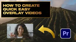 How to Create Quick EASY Overlay Videos in Premiere Pro 2024