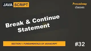 #32 Break & Continue Statement | Fundamentals of JavaScript | A Complete JavaScript Course