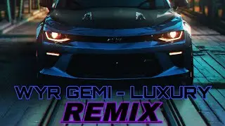 WYR GEMI - Luxury | музыка в машину | 2024 |