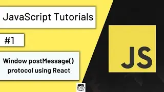 Window postMessage() protocol using React - #1 JavaScript Tutorials