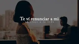 Ruptura | Te ví renunciar a mi