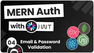 MERN Authentication Tutorial #4 - Email & Password Validation