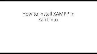 How to Install XAMPP in Kali Linux Step by Step 2017