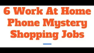 6 Work At Home Phone Mystery Shopping Jobs