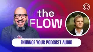 How to Enhance Your Podcast's Audio with Xound.io | The Flow