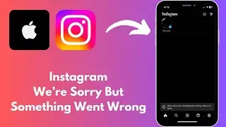 How to Fix We’re Sorry But Something Went Wrong Problem On Instagram In iPhone