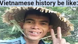 Vietnamese History be like